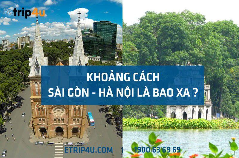Khoảng cách Sài Gòn - Hà Nội là bao xa?
