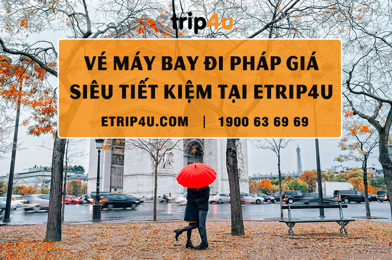 V&eacute; m&aacute;y bay đi Ph&aacute;p si&ecirc;u tiết kiệm tại Etrip4u